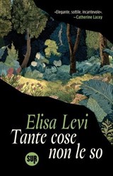 Tante cose non le so - Elisa Levi - 9788869985140