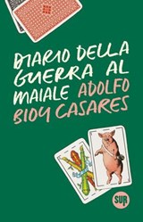 Diario della guerra al maiale - Adolfo Bioy Casares - 9788869985164
