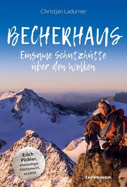 Becherhaus - Einsame Schutzhütte über den Wolken, Christjan Ladurner - Paperback - 9788870739664