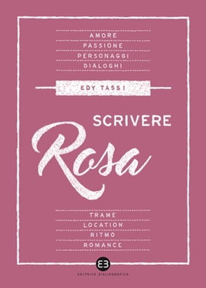 Scrivere rosa, Edy Tassi - Ebook - 9788870752625