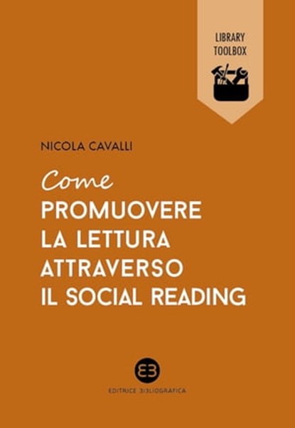 Come promuovere la lettura attraverso il social reading, Nicola Cavalli - Ebook - 9788870758092