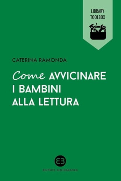 Come avvicinare i bambini alla lettura, Caterina Ramonda - Ebook - 9788870758375