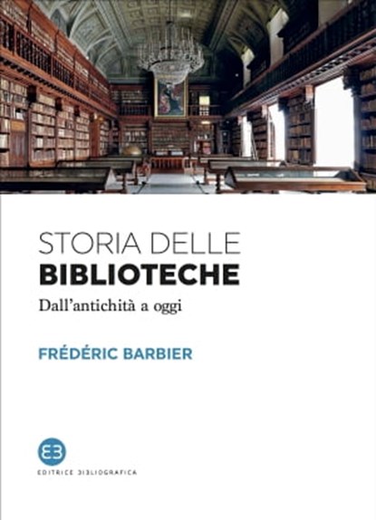 Storia delle biblioteche, Frédéric Barbier - Ebook - 9788870759259
