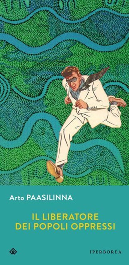 Il liberatore dei popoli oppressi, Arto Paasilinna - Ebook - 9788870914276