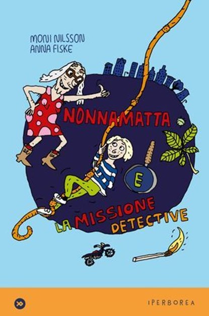 Nonnamatta e la missione detective, Moni Nilsson - Ebook - 9788870917185