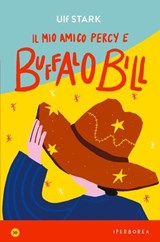 Il mio amico Percy e Buffalo Bill - Ulf Stark - 9788870917482