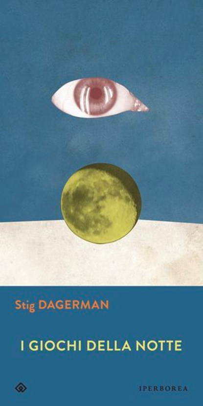 I giochi della notte, Stig Dagerman - Ebook - 9788870919424