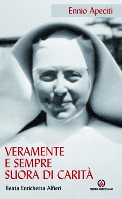 Veramente e sempre suora di carità, Ennio Apeciti - Ebook - 9788870986402