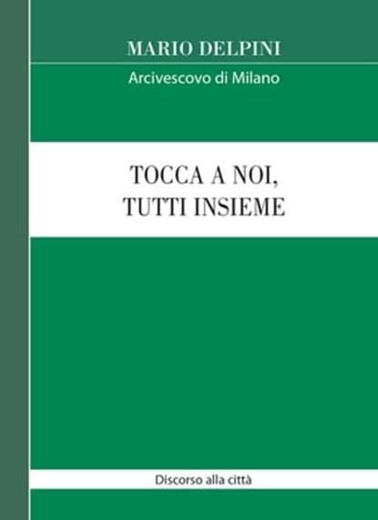 Tocca a noi, tutti insieme, MARIO DELPINI - Ebook - 9788870987843