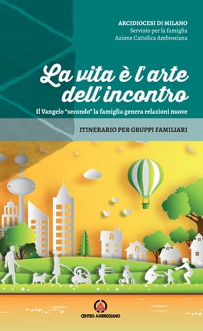 La vita è l'arte dell'incontro, Arcidiocesi di Milano - Ebook - 9788870987980