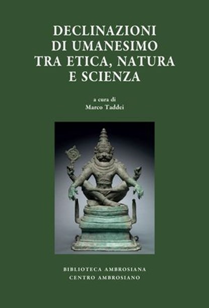 Declinazioni di umanesimo tra etica, natura e scienza, AA. VV. - Ebook - 9788870988338