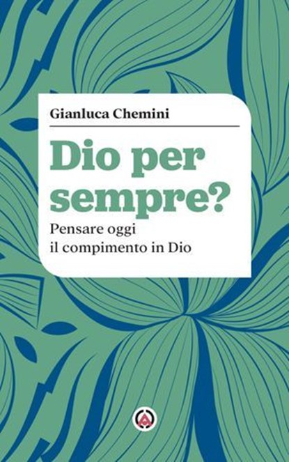 Dio per sempre?, Gianluca Chemini - Ebook - 9788870988581