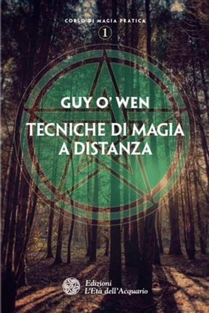 Tecniche di magia a distanza, Guy O'Wen - Ebook - 9788871366302