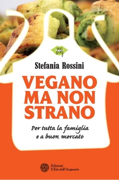Vegano ma non strano, Stefania Rossini - Ebook - 9788871366388