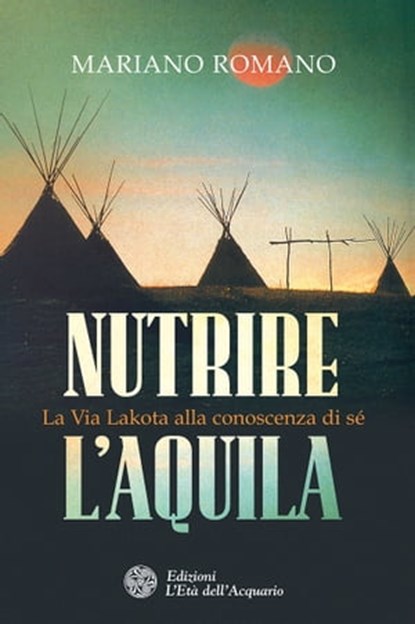 Nutrire l'aquila, Mariano Romano ; Cinzia Picchioni - Ebook - 9788871366876