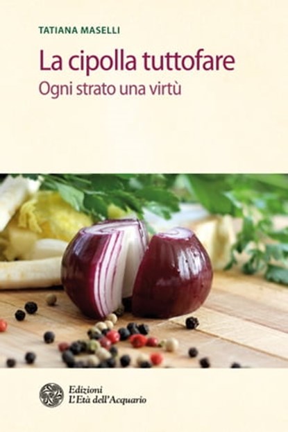 La cipolla tuttofare, Tatiana Maselli - Ebook - 9788871367682