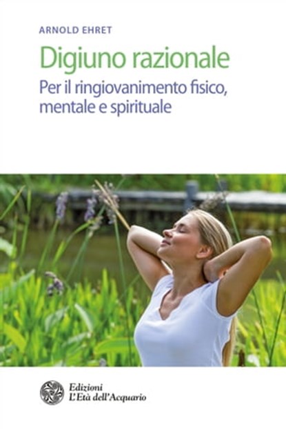 Digiuno razionale, Arnold Ehret - Ebook - 9788871368757