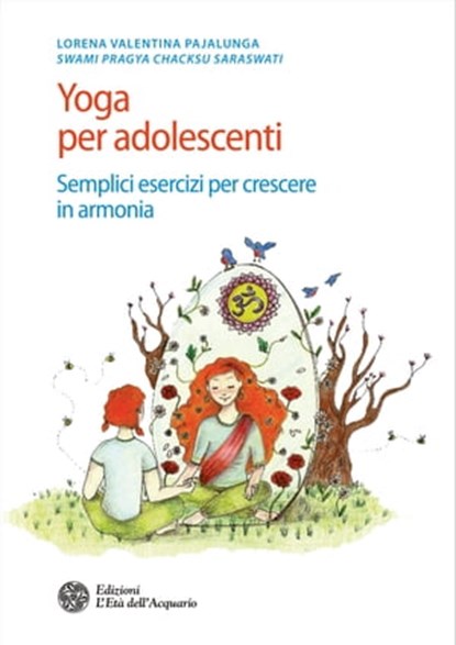 Yoga per adolescenti, Lorena Valentina Pajalunga ; Rosanna Rishi Priya - Ebook - 9788871369136