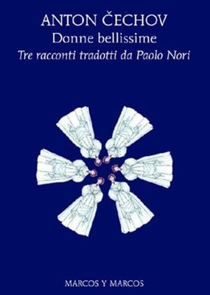 Donne bellissime - Tre racconti tradotti da Paolo Nori, Anton Čechov - Ebook - 9788871685762