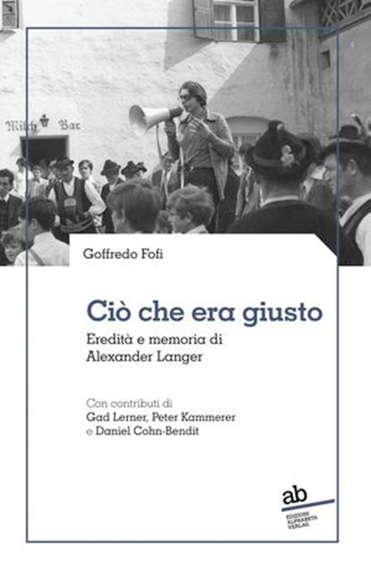 Ciò che era giusto, Goffredo Fofi ; Daniel Cohn-Bendit ; Peter Kammerer ; Gad Lerner - Ebook - 9788872234488