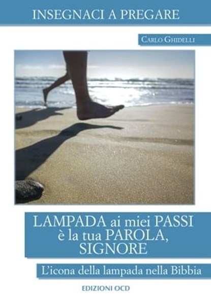 Lampada ai miei passi è la tua parola, Signore, Carlo Ghidelli - Ebook - 9788872298374