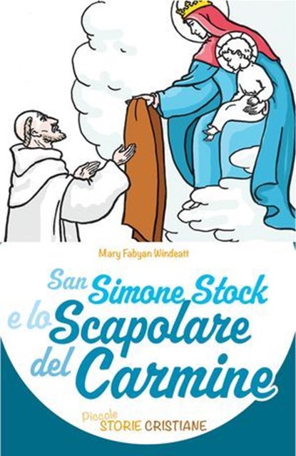 San Simone Stock e lo Scapolare del Carmine, Mary Fabyan Windeatt - Ebook - 9788872298749