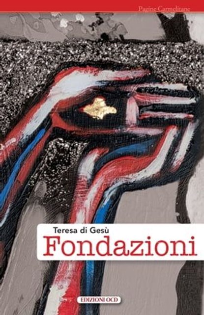Fondazioni, Teresa di Gesù - Ebook - 9788872299906