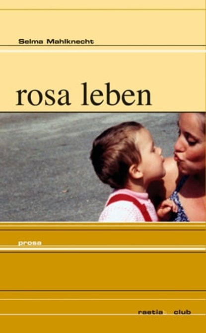 rosa leben, Selma Mahlknecht - Ebook - 9788872834923