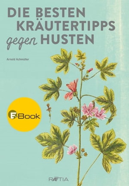Die besten Kräutertipps gegen Husten, Arnold Achmüller - Ebook - 9788872835654