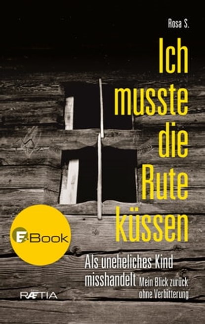 Ich musste die Rute küssen, Rosa S. ; Miriam Pobitzer - Ebook - 9788872836217