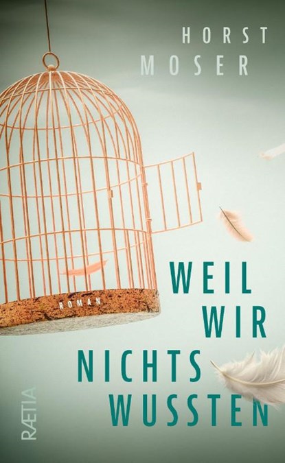 Weil wir nichts wussten, Horst Moser - Gebonden - 9788872839904
