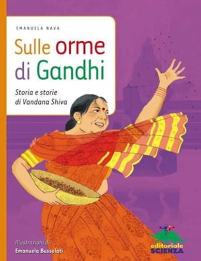 Sulle orme di Gandhi, Emanuela Nava ; Emanuela Bussolati - Ebook - 9788873075578