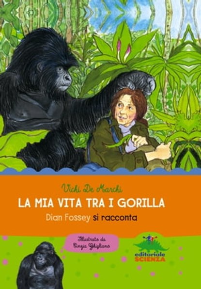 La mia vita tra i gorilla, Vichi De Marchi - Ebook - 9788873077442