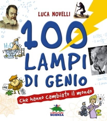 100 lampi di genio che hanno cambiato il mondo, Luca Novelli - Ebook - 9788873077541