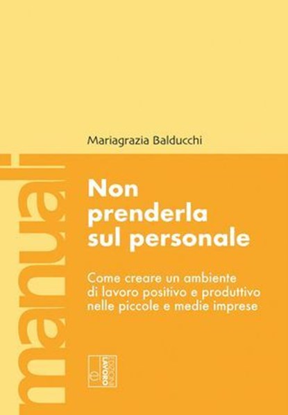 Non prenderla sul personale, Mariagrazia Balducchi - Ebook - 9788873135975
