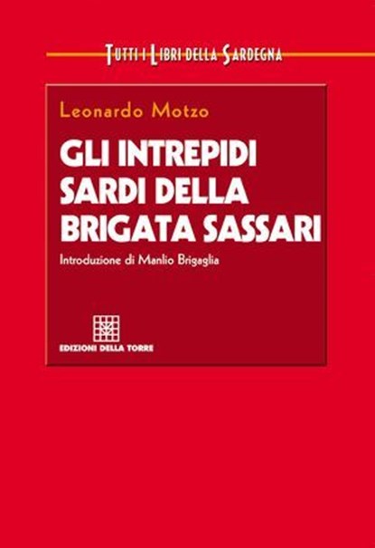 Gli intrepidi sardi della Brigata Sassari, Leonardo Motzo - Ebook - 9788873434986