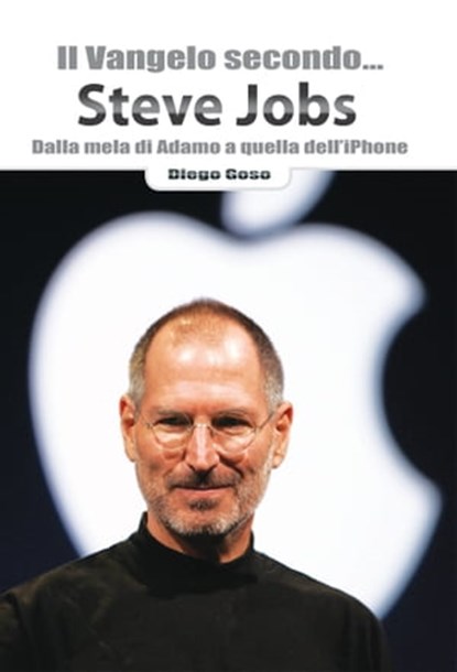 Il Vangelo secondo... Steve Jobs, Diego Goso - Ebook - 9788874029402