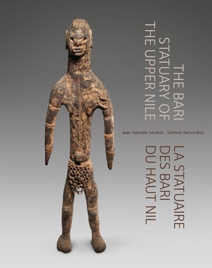 The Bari Statuary of the Upper Nile, Dominik Remondino ; Jean-Baptiste Sevette - Gebonden - 9788874399673