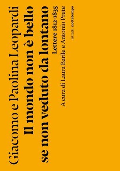 Il mondo non è bello se non è veduto da lontano, Giacomo Leopardi ; Paolina Leopardi - Ebook - 9788874528615