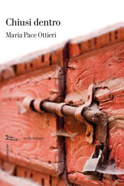 Chiusi dentro, Maria Pace Ottieri - Ebook - 9788874528769
