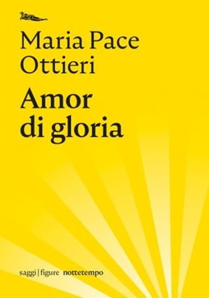 Amor di gloria, Maria Pace Ottieri - Ebook - 9788874529063
