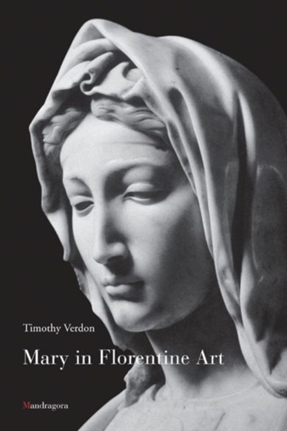 Mary in Florentine Art, Timothy Verdon - Paperback - 9788874610105