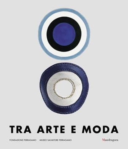 Tra arte e moda, Maria Luisa Frisa ; Enrica Morini ; Stefania Ricci ; Alberto Salvadori - Ebook - 9788874614196