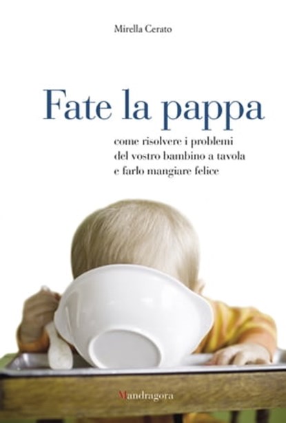 Fate la pappa, Mirella Cerato - Ebook - 9788874614233