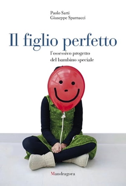 Il figlio perfetto, Paolo Sarti ; Giuseppe Sparnacci - Ebook - 9788874614240
