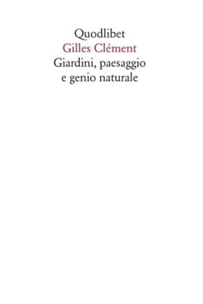 Giardini, paesaggio e genio naturale, Gilles Clément - Ebook - 9788874629169