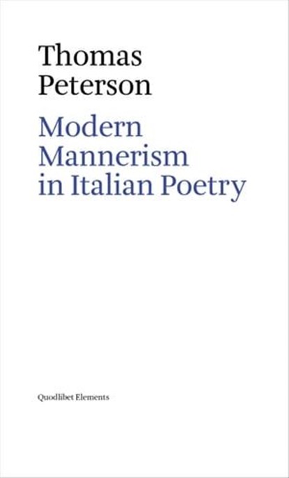 Modern Mannerism in Italian Poetry, Thomas Peterson - Ebook - 9788874629947