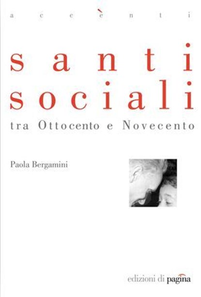 Santi sociali tra Ottocento e Novecento, Paola Bergamini - Ebook - 9788874703883