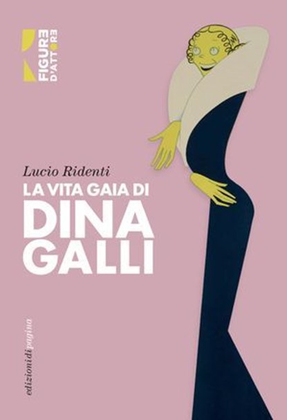La vita gaia di Dina Galli, Lucio Ridenti - Ebook - 9788874709434