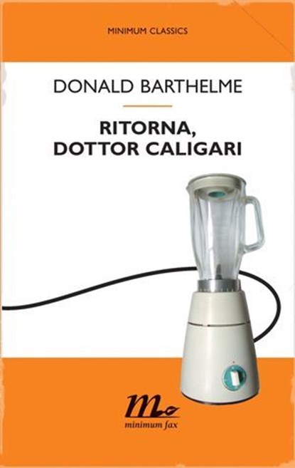 Ritorna, dottor Caligari, Donald Barthelme - Ebook - 9788875215569